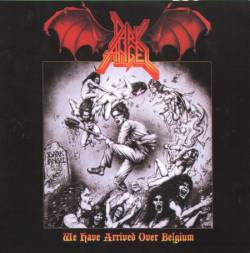 Dark Angel (USA) : We Have Arrived Over Belgium